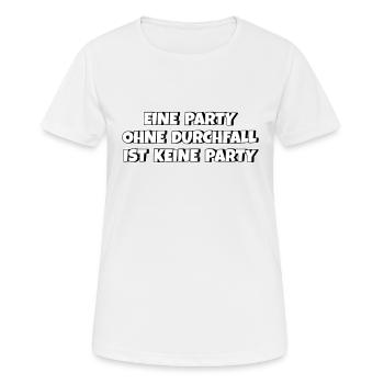 Eine Party ohne Durchfall ist keine Party - Frauen T-Shirt atmungsaktiv - Weiß - Vorne - AI Model Female 172 dark (172cm)