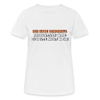 Ich habe Durchfall Produktiver wird es nicht mehr - Frauen T-Shirt atmungsaktiv - Weiß - Vorne - AI Model Female 172 dark (172cm)