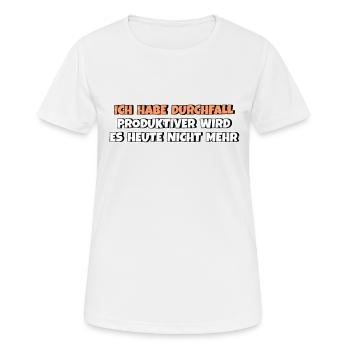Ich habe Durchfall Produktiver wird es nicht mehr - Frauen T-Shirt atmungsaktiv - Weiß - Vorne - AI Model Female 172 dark (172cm)