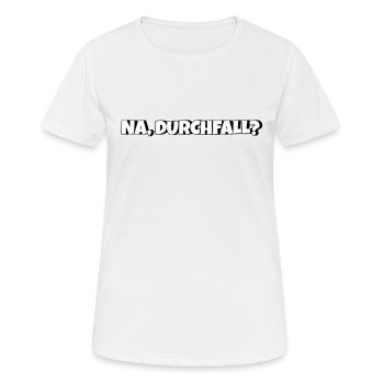 Na Durchfall - Frauen T-Shirt atmungsaktiv - Weiß - Vorne - AI Model Female 172 dark (172cm)