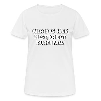 Wer das hier liest kriegt Durchfall - Frauen T-Shirt atmungsaktiv - Weiß - Vorne - AI Model Female 172 dark (172cm)