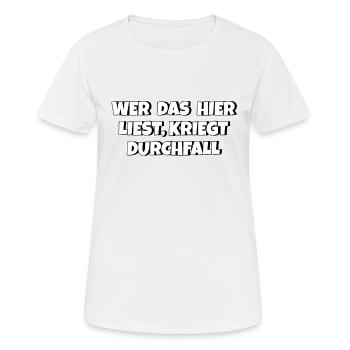 Wer das hier liest kriegt Durchfall - Frauen T-Shirt atmungsaktiv - Weiß - Vorne - AI Model Female 172 dark (172cm)