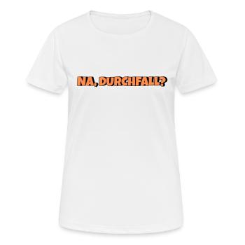 Na Durchfall - Frauen T-Shirt atmungsaktiv - Weiß - Vorne - AI Model Female 172 dark (172cm)
