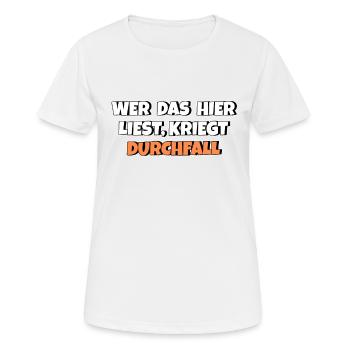 Wer das hier liest kriegt Durchfall - Frauen T-Shirt atmungsaktiv - Weiß - Vorne - AI Model Female 172 dark (172cm)
