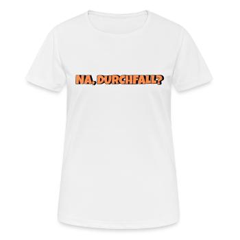 Na Durchfall - Frauen T-Shirt atmungsaktiv - Weiß - Vorne - AI Model Female 172 dark (172cm)