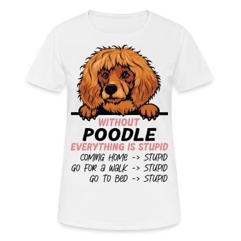 Ohne Poodle ist alles doof - Frauen T-Shirt atmungsaktiv - Weiß - Vorne - AI Model Female 172 dark (172cm)