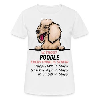 Ohne Pudel ist alles doof - Frauen T-Shirt atmungsaktiv - Weiß - Vorne - AI Model Female 172 dark (172cm)