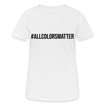 Black Lives Matter All Colors Matter - Frauen T-Shirt atmungsaktiv - Weiß - Vorne - AI Model Female 172 dark (172cm)