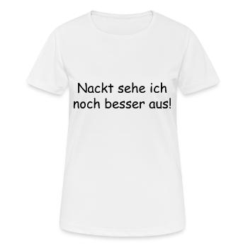 nackt sehe ich noch besser aus - Frauen T-Shirt atmungsaktiv - Weiß - Vorne - AI Model Female 172 dark (172cm)