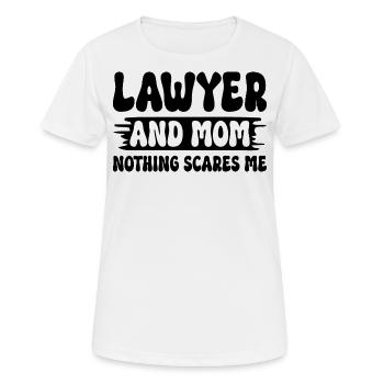 Lawyer and mom nothing scares me Mother lawyer - Women's Breathable T-Shirt - white - Front - AI Model Female 172 dark (172cm)