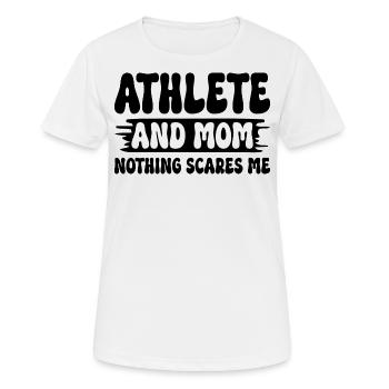 Sportlerin und Mama nichts macht mir Angst sportliche Mutter - Frauen T-Shirt atmungsaktiv - Weiß - Vorne - AI Model Female 172 dark (172cm)