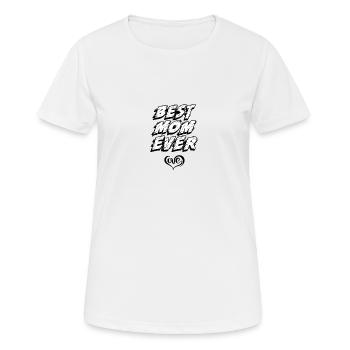 Best mom ever. - T-shirt respirant Femme - blanc - Devant - AI Model Female 172 dark (172cm)