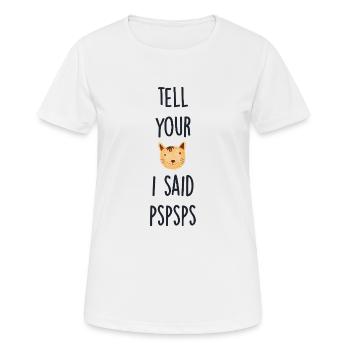 Tell your cat i said pspsps - Women's Breathable T-Shirt - white - Front - AI Model Female 172 dark (172cm)