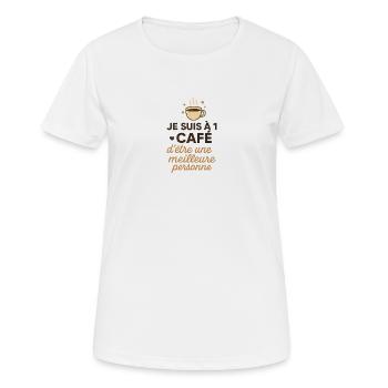 Je suis à 1 café d’être une meilleure personne - T-shirt respirant Femme - blanc - Devant - AI Model Female 172 dark (172cm)