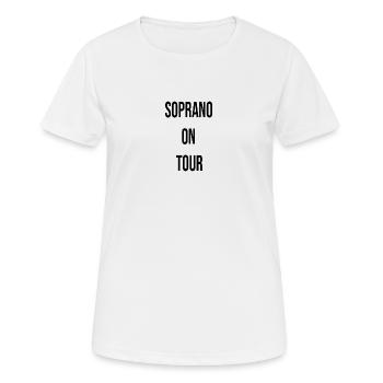 Soprano on tour lustig Witz funny joke singer - Frauen T-Shirt atmungsaktiv - Weiß - Vorne - AI Model Female 172 dark (172cm)