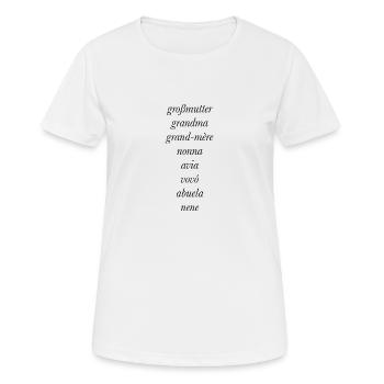 Großmutter in verschiedenen Sprachen Design Shirt - Frauen T-Shirt atmungsaktiv - Weiß - Vorne - AI Model Female 172 dark (172cm)