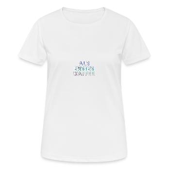 Kaffee als Erstes - Frauen T-Shirt atmungsaktiv - Weiß - Vorne - AI Model Female 172 dark (172cm)