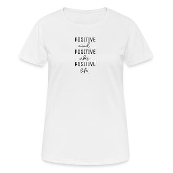 POSITIVE mind, vibes, life, Gedanken Spruch,Glück - Frauen T-Shirt atmungsaktiv - Weiß - Vorne - AI Model Female 172 dark (172cm)