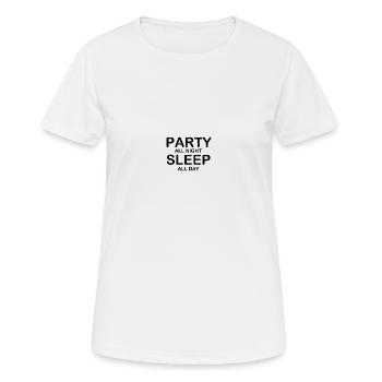 Feiern Sie die ganze Nacht, schlafen Sie den ganzen Tag - Frauen T-Shirt atmungsaktiv - Weiß - Vorne - AI Model Female 172 dark (172cm)