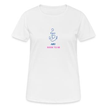 Ahoi Bride to be - JGA T-Shirt - T-shirt respirant Femme - blanc - Devant - AI Model Female 172 dark (172cm)