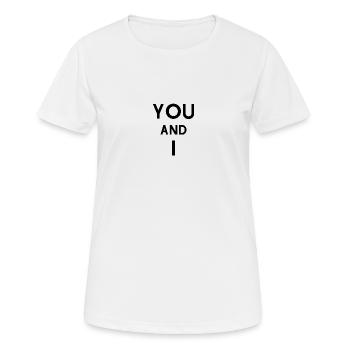 you and I - Frauen T-Shirt atmungsaktiv - Weiß - Vorne - AI Model Female 172 dark (172cm)