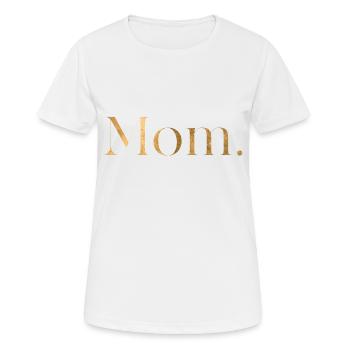 Mom. - Frauen T-Shirt atmungsaktiv - Weiß - Vorne - AI Model Female 172 dark (172cm)