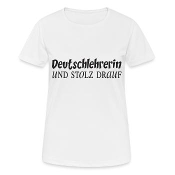 Deutschlehrerin und stolz drauf - Frauen T-Shirt atmungsaktiv - Weiß - Vorne - AI Model Female 172 dark (172cm)