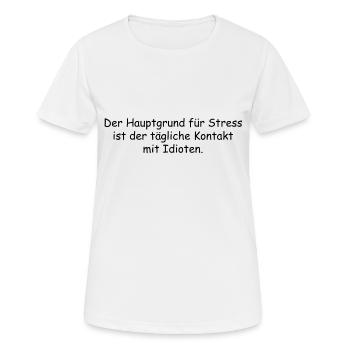 der hauptgrund für stress - Frauen T-Shirt atmungsaktiv - Weiß - Vorne - AI Model Female 172 dark (172cm)