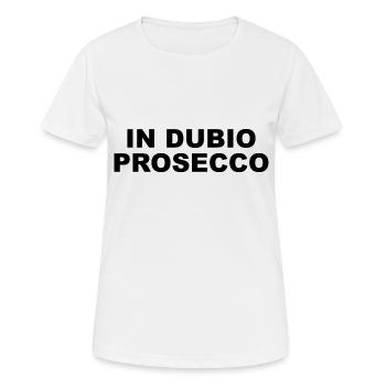 in dubio prosecco Lustiger Sekt Spruch Geschenk - Frauen T-Shirt atmungsaktiv - Weiß - Vorne - AI Model Female 172 dark (172cm)