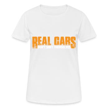 Real Cars Don't Shift Themselves 8 - Frauen T-Shirt atmungsaktiv - Weiß - Vorne - AI Model Female 172 dark (172cm)