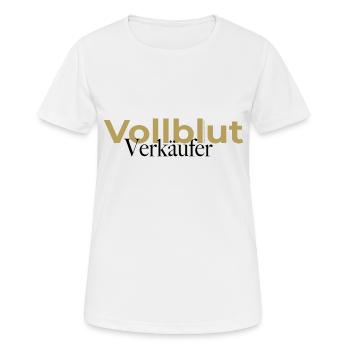 Vollblut Verkäufer Spruch - Frauen T-Shirt atmungsaktiv - Weiß - Vorne - AI Model Female 172 dark (172cm)