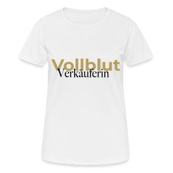 Vollblut Verkäuferin Spruch - Frauen T-Shirt atmungsaktiv - Weiß - Vorne - AI Model Female 172 dark (172cm)