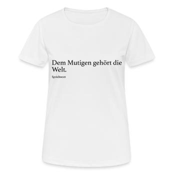 Dem Mutigen gehört die Welt. - Frauen T-Shirt atmungsaktiv - Weiß - Vorne - AI Model Female 172 dark (172cm)