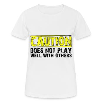 Caution Does Not Play Well With Others 27 - Frauen T-Shirt atmungsaktiv - Weiß - Vorne - AI Model Female 172 dark (172cm)