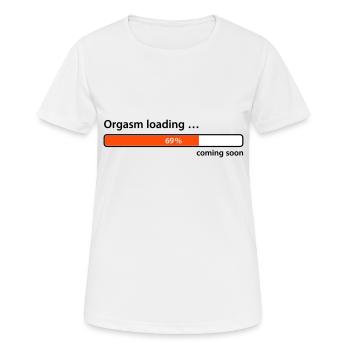 Orgasm loading ... coming soon Sexe trafic point culminant - T-shirt respirant Femme - blanc - Devant - AI Model Female 172 dark (172cm)
