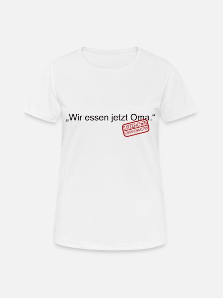 Wir essen jetzt Oma Satzzeichen Leben retten Komma - Frauen T-Shirt atmungsaktiv - Weiß