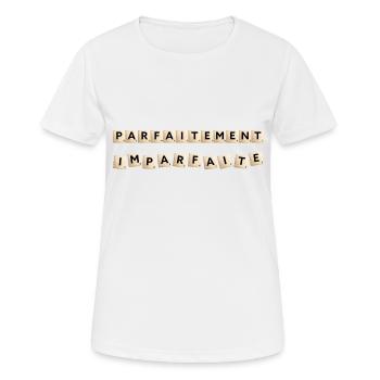 Parfaitement Imparfaite - T-shirt respirant Femme - blanc - Devant - AI Model Female 172 dark (172cm)