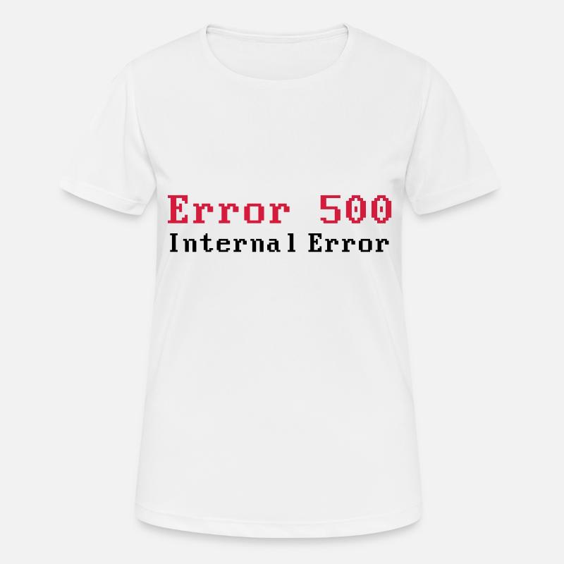 Error 500 - Internal (Server Error) - HTTP Error - Frauen T-Shirt atmungsaktiv - Weiß