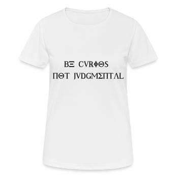 Soyez curieux et non critique - Design - T-shirt respirant Femme - blanc - Devant - AI Model Female 172 dark (172cm)