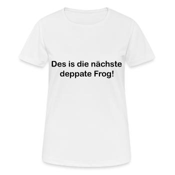 Des is die nächste deppate Frog - Mundart - Frauen T-Shirt atmungsaktiv - Weiß - Vorne - AI Model Female 172 dark (172cm)