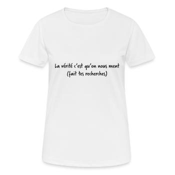 La vérité c'est qu'on nous ment (fait tes recherch - T-shirt respirant Femme - blanc - Devant - AI Model Female 172 dark (172cm)