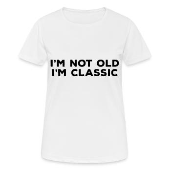 I am Not Old I am Classic - Women's Breathable T-Shirt - white - Front - AI Model Female 172 dark (172cm)