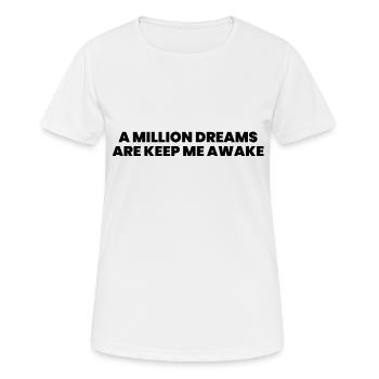 A million dreams are keep me awake - Women's Breathable T-Shirt - white - Front - AI Model Female 172 dark (172cm)