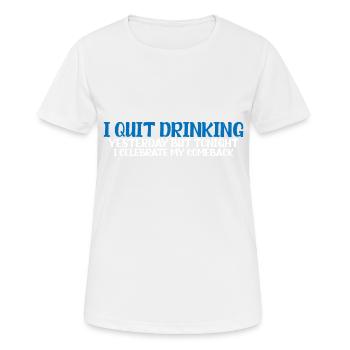 J’ai arrêté de boire hier mais ce soir 4 - T-shirt respirant Femme - blanc - Devant - AI Model Female 172 dark (172cm)