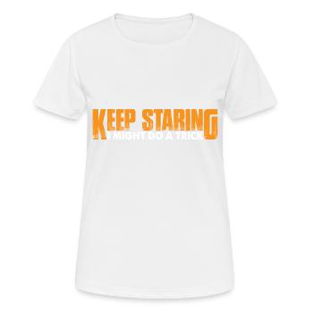 Keep Staring I Might Do A Trick 14 - Women's Breathable T-Shirt - white - Front - AI Model Female 172 dark (172cm)
