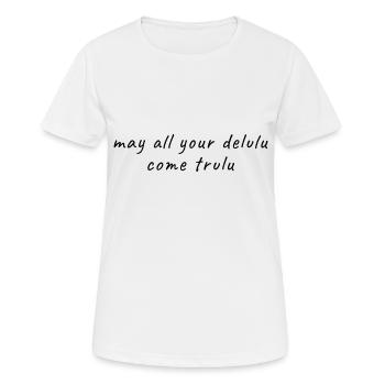 Möge all dein Delulu Trulu kommen - Frauen T-Shirt atmungsaktiv - Weiß - Vorne - AI Model Female 172 dark (172cm)