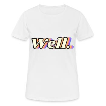 Well. | Glitch Wordart - T-shirt respirant Femme - blanc - Devant - AI Model Female 172 dark (172cm)