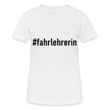 #fahrlehrerin - # - Fahrlehrerin - Fahrschule - Frauen T-Shirt atmungsaktiv - Weiß - Vorne - AI Model Female 172 dark (172cm)