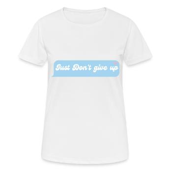 Einfach nicht aufgeben - Frauen T-Shirt atmungsaktiv - Weiß - Vorne - AI Model Female 172 dark (172cm)