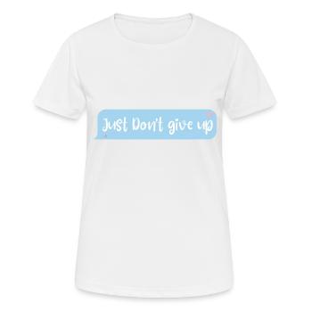 Einfach nicht aufgeben - Frauen T-Shirt atmungsaktiv - Weiß - Vorne - AI Model Female 172 dark (172cm)
